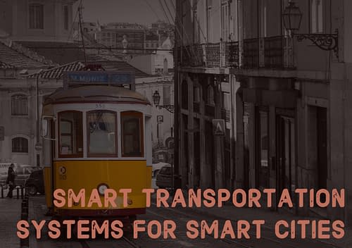 Smart Transportation Systems for Smart Cities